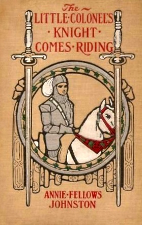 The Little Colonel's Knight Comes Riding